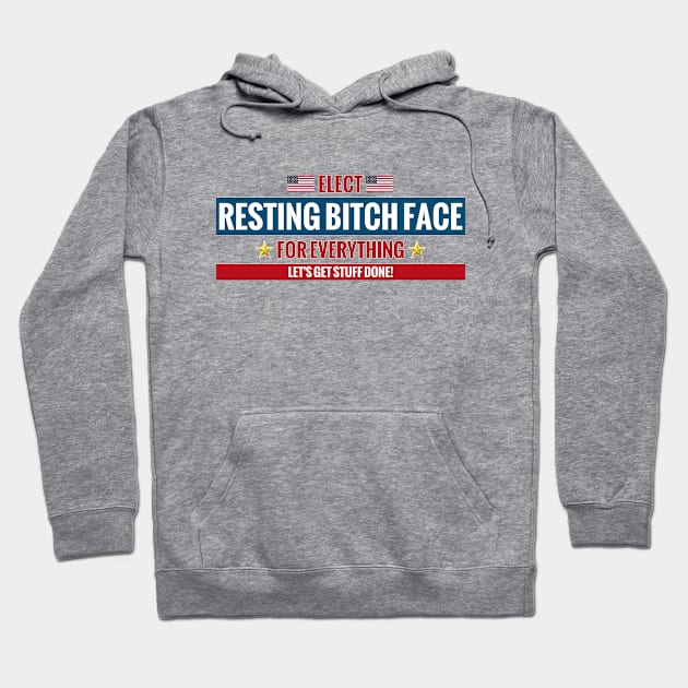 Elect Resting Bitch Face Hoodie by MotoGirl